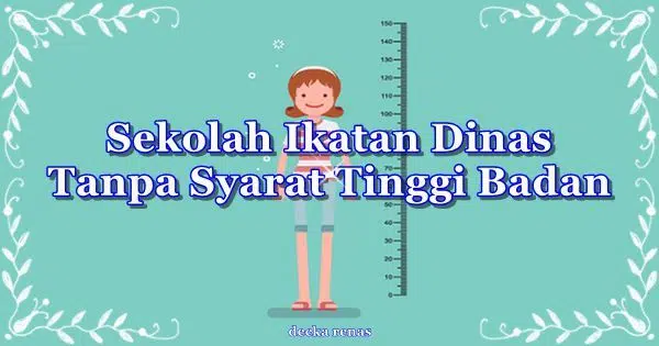 Sekolah Ikatan Dinas Tanpa Syarat Tinggi Badan