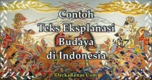 5 Contoh Teks Eksplanasi Budaya yang Terkenal di Indonesia