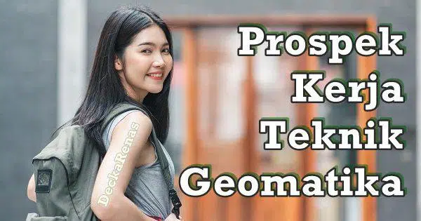 Prospek kerja teknik geomatika