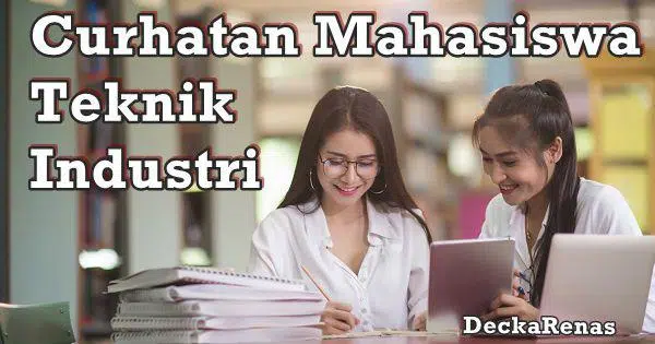 Curhatan Mahasiswa Teknik Industri