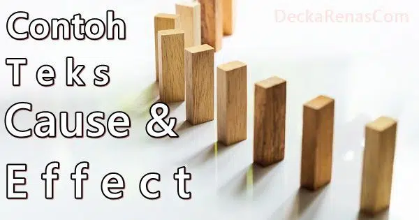 contoh Teks Cause and Effect - DeckaRenas.Com