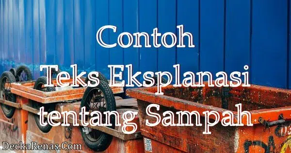 3 Contoh Teks Eksplanasi tentang Sampah