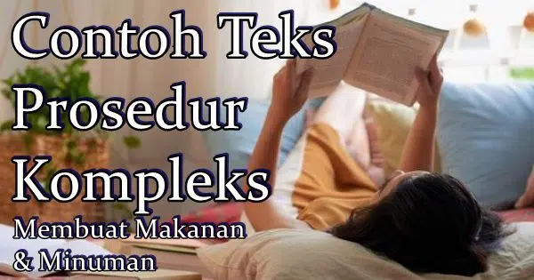 Contoh Teks Prosedur Kompleks Membuat Makanan