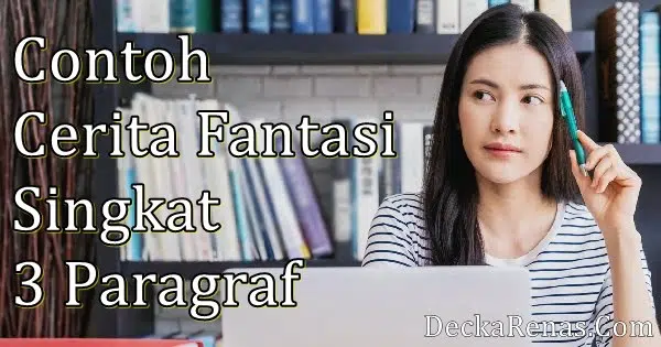 Contoh Cerita Fantasi Singkat 3 Paragraf