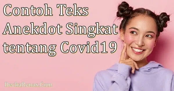 Contoh Teks Anekdot Singkat Tentang Covid-19 covid19 corona