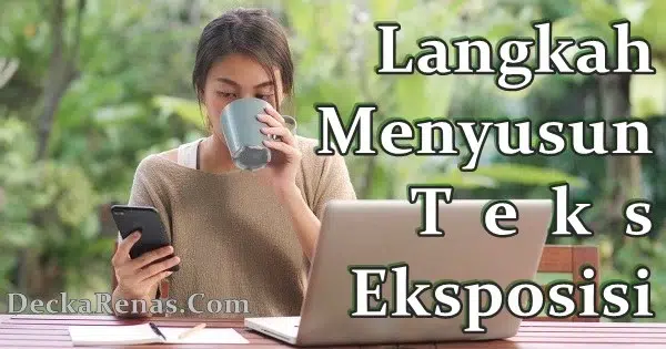 Langkah langkah Menyusun Teks Eksposisi yang Benar - DeckaRenas.Com 2025 Langkah langkah Menyusun Teks Eksposisi