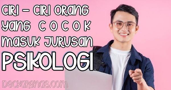 ciri-ciri orang yang cocok masuk jurusan psikologi