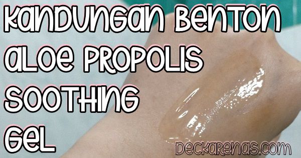 kandungan Benton Aloe Propolis Soothing Gel