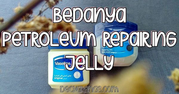 Bedanya Vaseline Petroleum Jelly dan Repairing Jelly