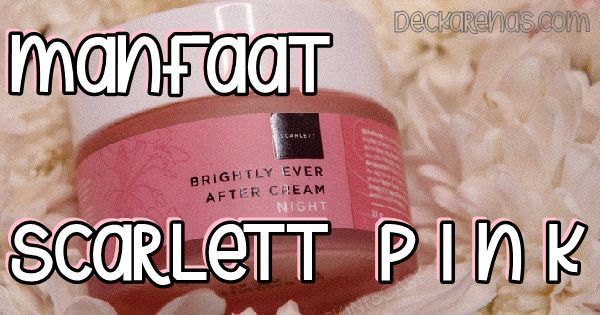 manfaat scarlett warna pink brightly ever after