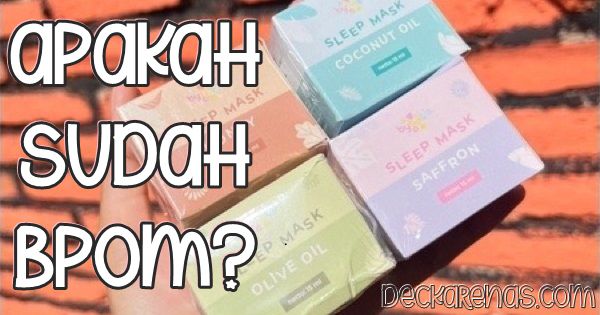 Sleeping Mask Bybdka Apakah Sudah BPOM Aman Digunakan