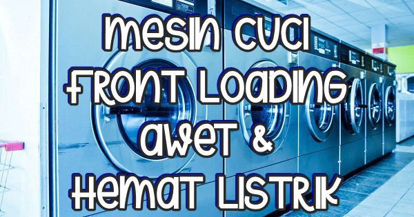 merk mesin cuci front loading paling awet hemat listrik