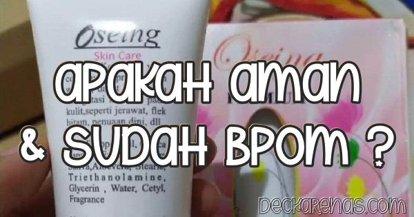 oseing skin care apakah aman sudah BPOM