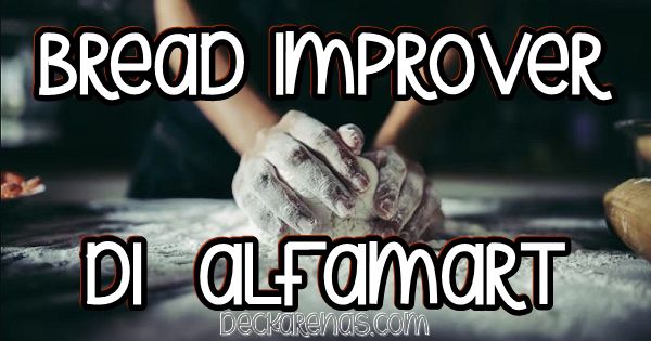 bread improver di alfamart