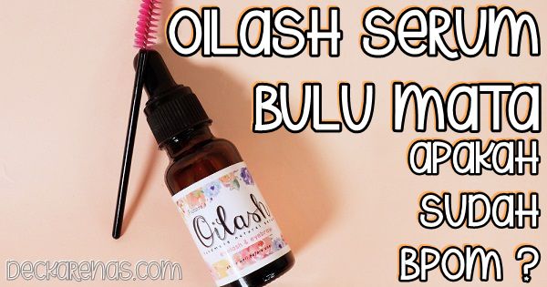 oilash serum bulu mata apakah sudah bpom