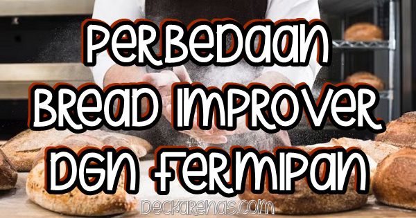 perbedaan bread improver dan fermipan