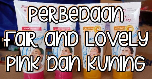 perbedaan fair and lovely pink dan kuning