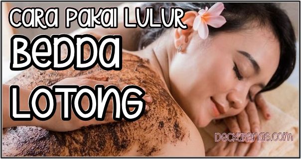 cara pakai lulur bedda lotong yang tepat agar hasilnya maksimal