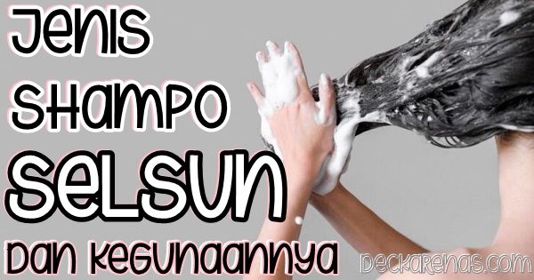 Jenis Shampo Selsun dan Kegunaannya