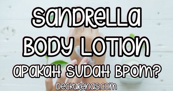 sandrella body lotion apakah sudah BPOM