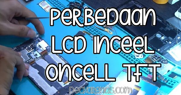 perbedaan lcd incell dan oncell TFT