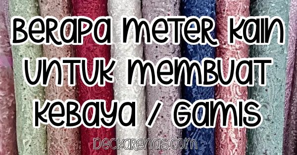 Berapa Meter Kain untuk Membuat Kebaya