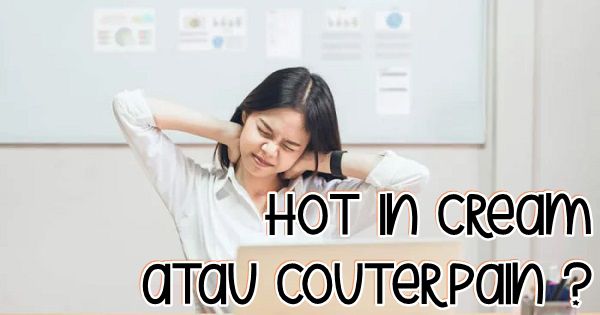 Hot In Cream atau Counterpain, Hot In Cream atau Counterpain biru, lebih murah Hot In Cream atau Counterpain, lebih efektif Hot In Cream atau Counterpain, lebih ampuh Hot In Cream atau Counterpain,