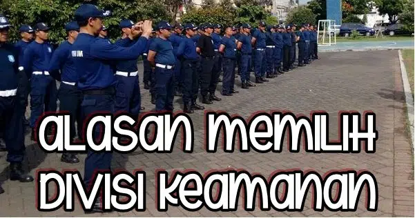 Alasan Memilih Divisi Keamanan