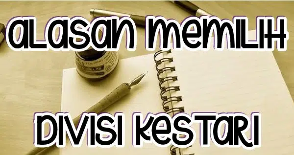 alasan memilih divisi kestari